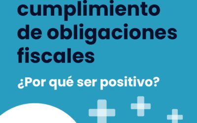Opinión de cumplimiento de obligaciones fiscales ¿Por qué ser positivos?
